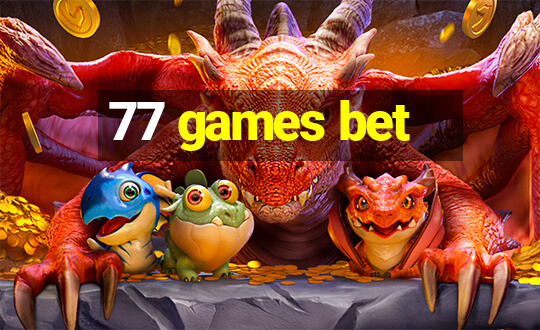 77 games bet