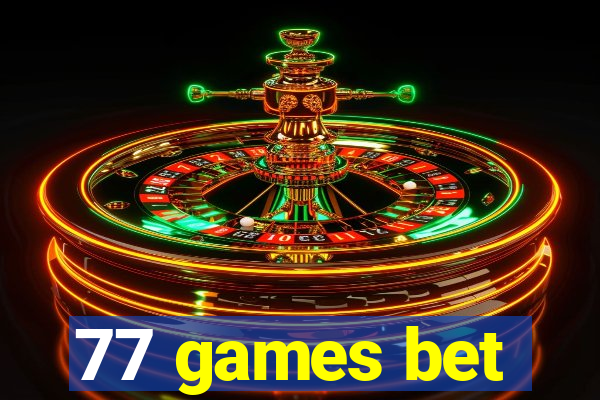 77 games bet