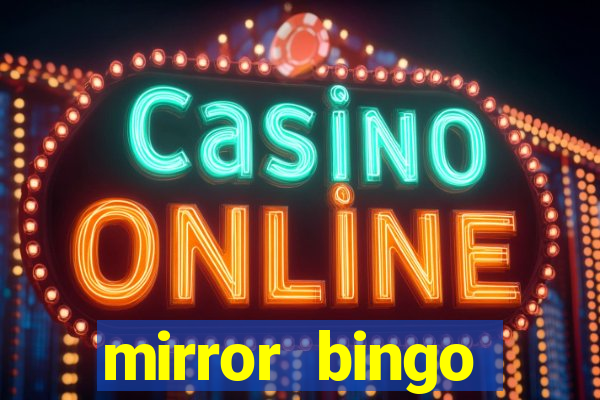 mirror bingo welcome bonus