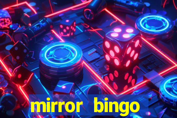 mirror bingo welcome bonus