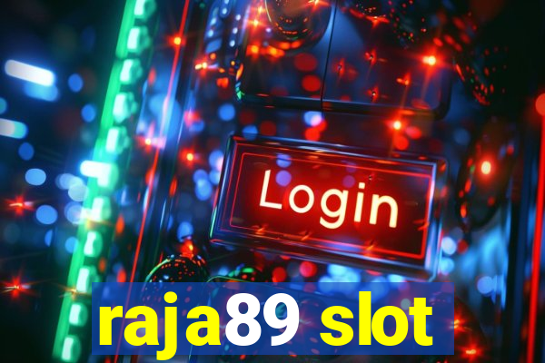 raja89 slot