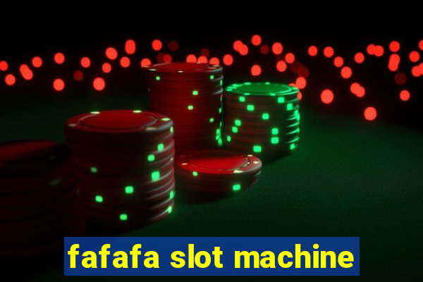 fafafa slot machine