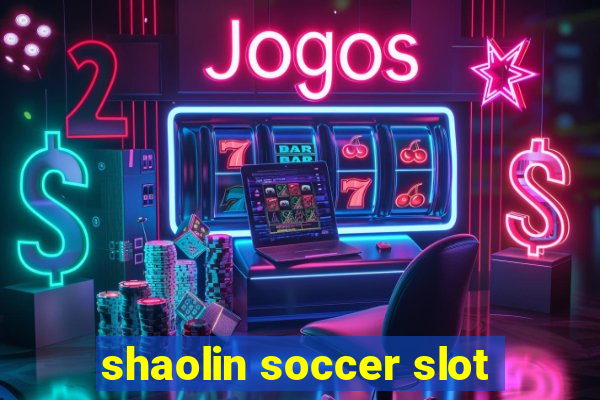 shaolin soccer slot