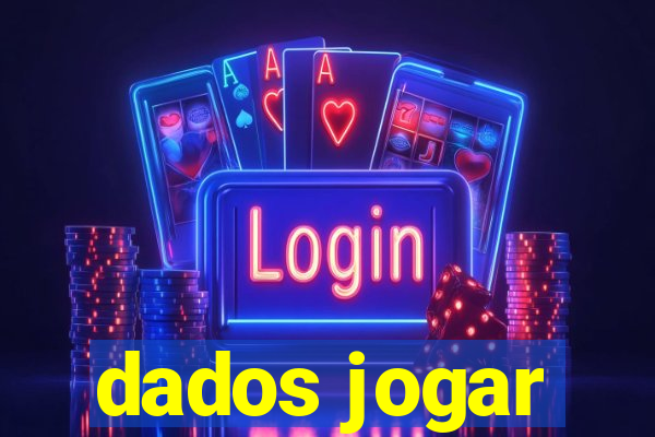 dados jogar