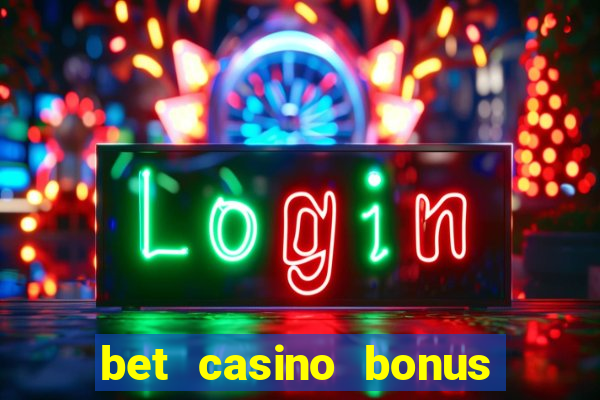 bet casino bonus sem deposito