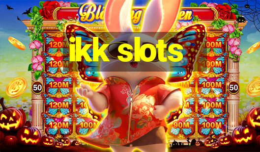 ikk slots