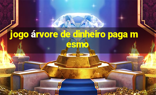 jogo árvore de dinheiro paga mesmo