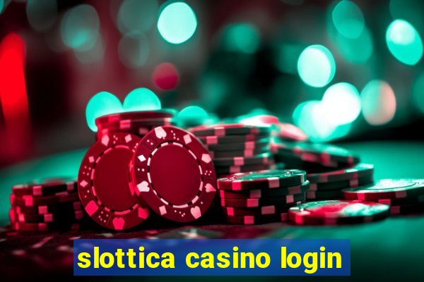 slottica casino login