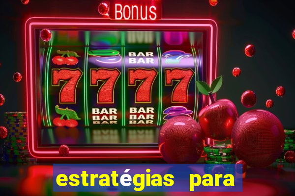 estratégias para ganhar nos slots