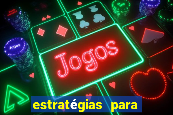 estratégias para ganhar nos slots