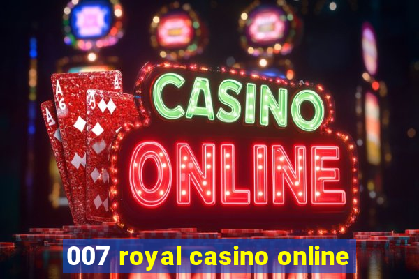 007 royal casino online