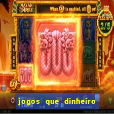 jogos que dinheiro de verdade