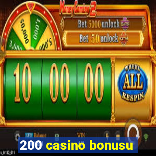 200 casino bonusu