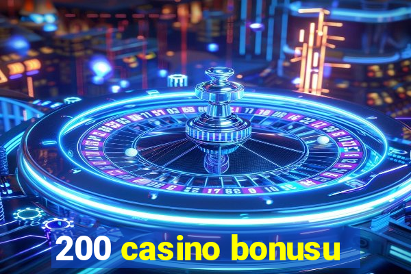 200 casino bonusu