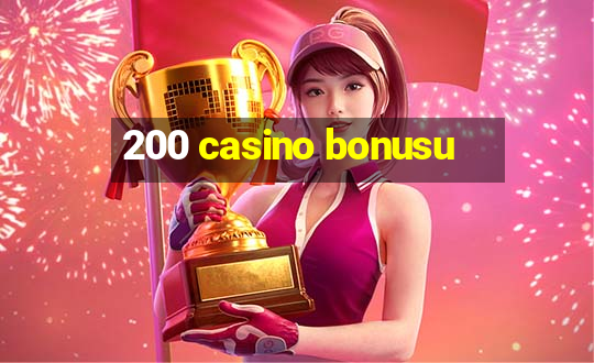 200 casino bonusu