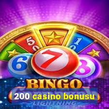 200 casino bonusu