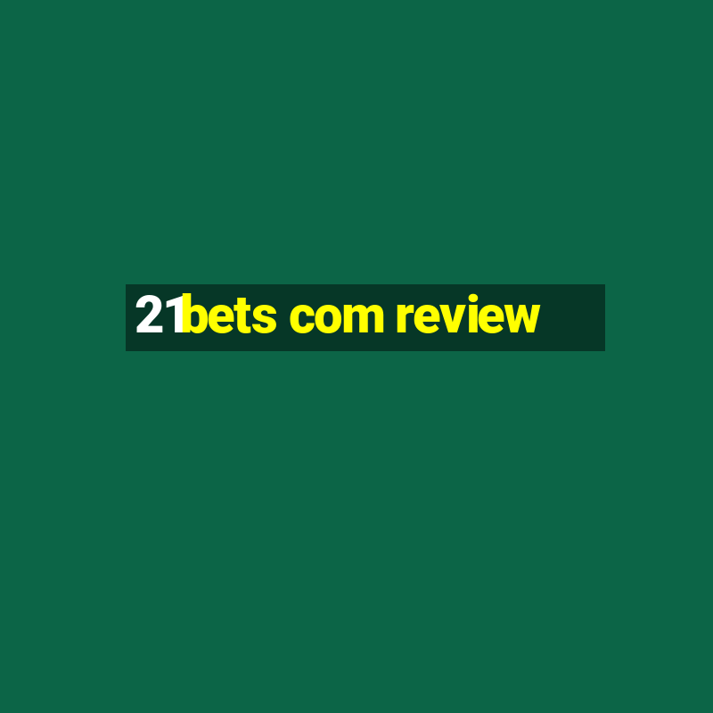 21bets com review