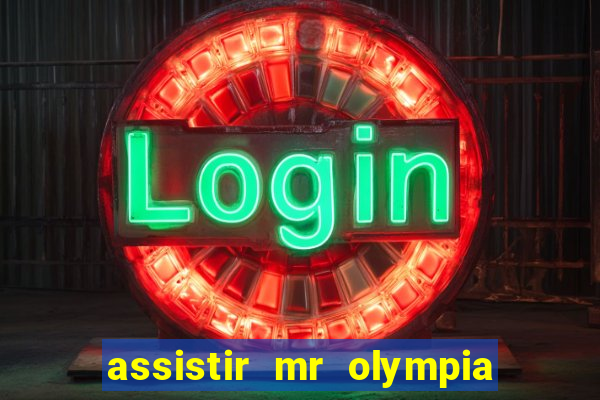 assistir mr olympia 2024 ao vivo