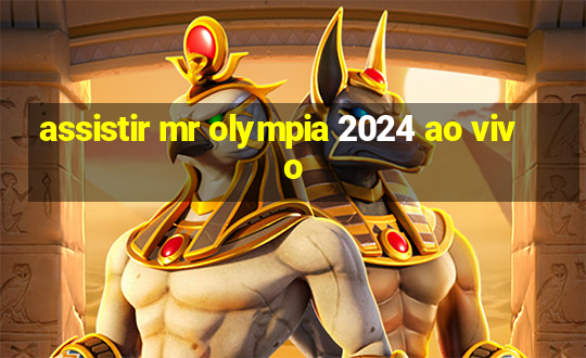 assistir mr olympia 2024 ao vivo