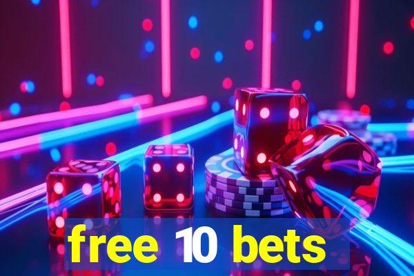 free 10 bets