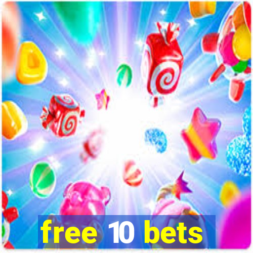 free 10 bets