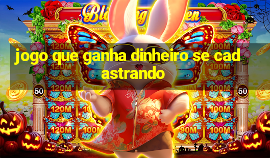 jogo que ganha dinheiro se cadastrando