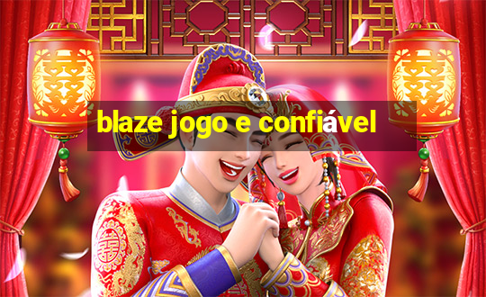 blaze jogo e confiável