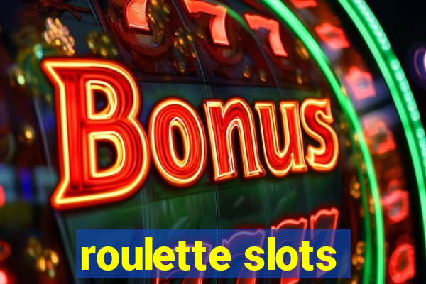 roulette slots