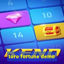 toro fortune demo