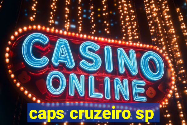 caps cruzeiro sp