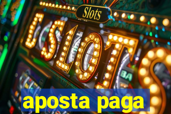 aposta paga