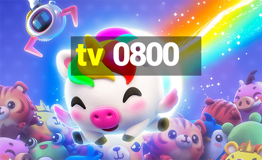 tv 0800