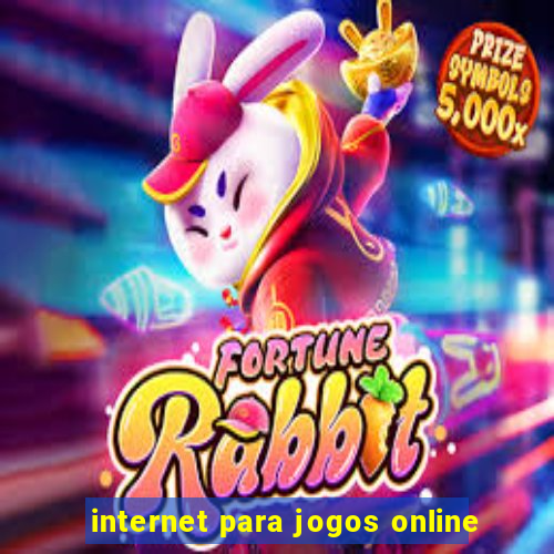 internet para jogos online