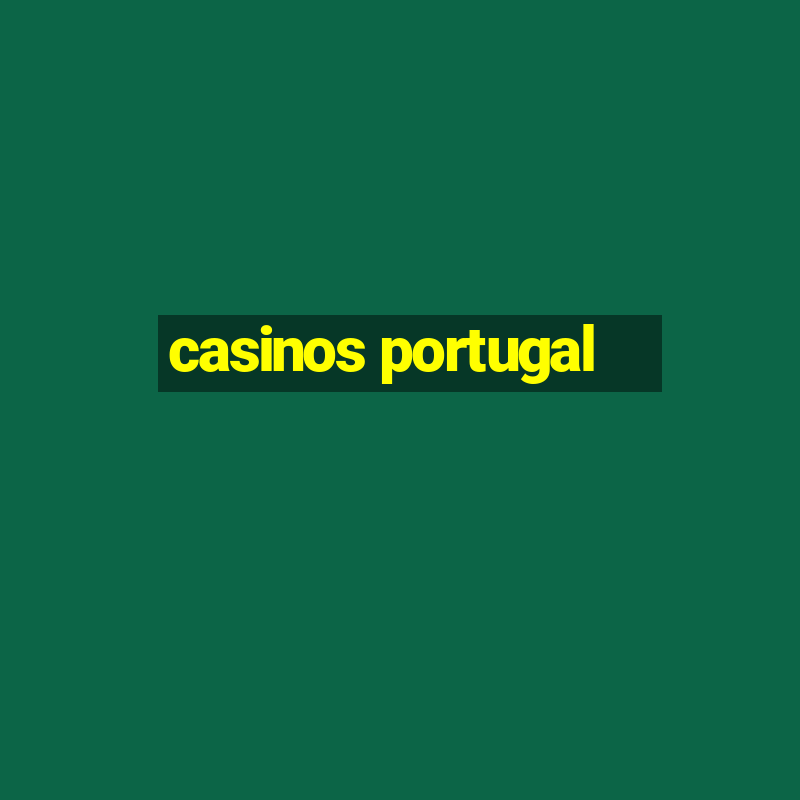 casinos portugal