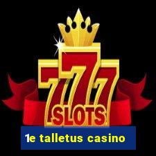 1e talletus casino