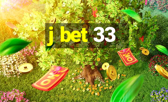 j bet 33