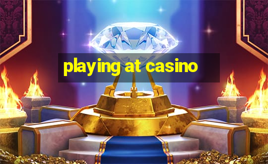 playing at casino