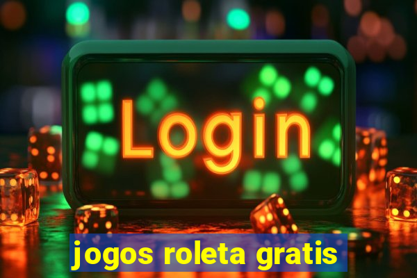 jogos roleta gratis