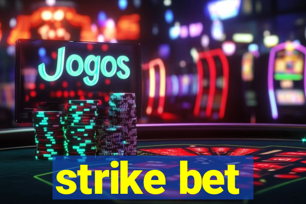 strike bet