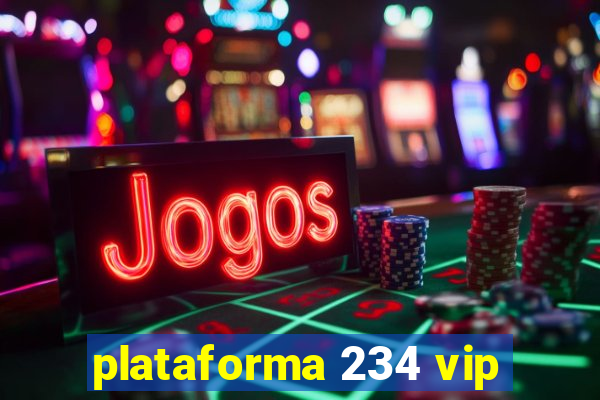 plataforma 234 vip