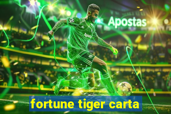 fortune tiger carta