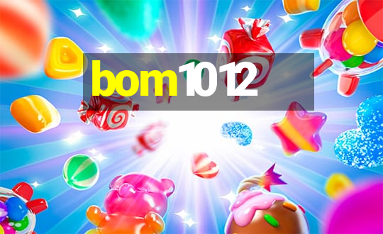 bom1012