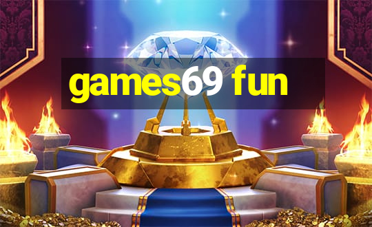 games69 fun