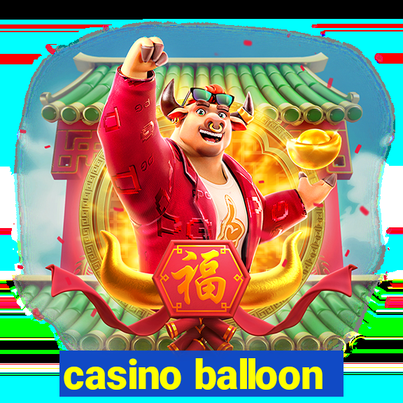 casino balloon