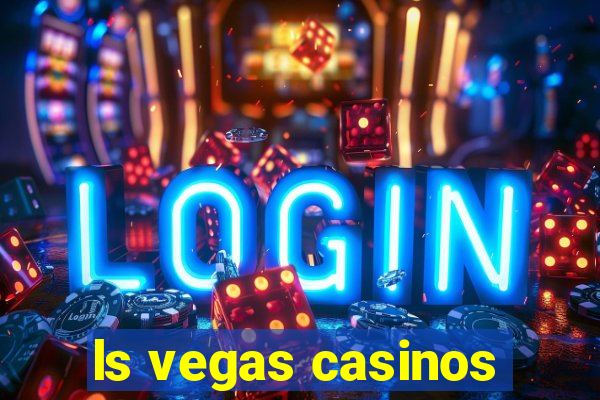 ls vegas casinos