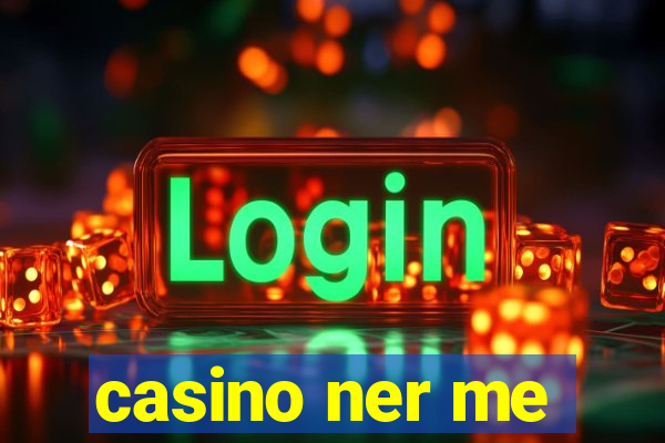 casino ner me