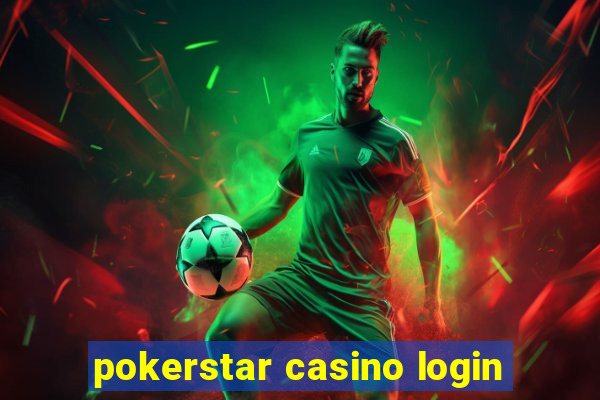 pokerstar casino login