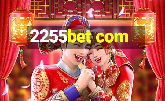 2255bet com