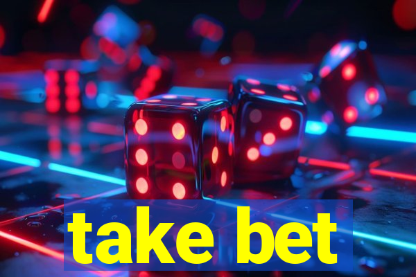 take bet