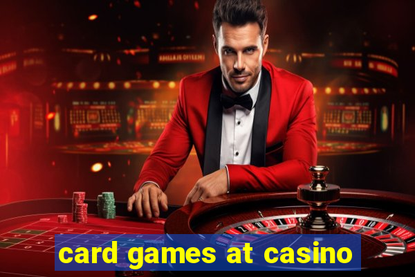 card games at casino